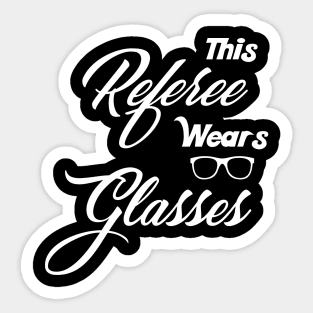 This Referee Wears Glasses Sticker